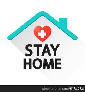Stay at home with heart. Coronavirus Covid-19, quarantine motivational phrase.