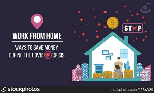 Stay at home.Work from home remotely to prevent spread of COVID-19 using laptop computer in home health concept.Ways to save money during the covid crisis.vector illustration.