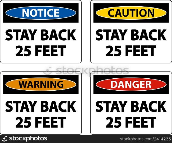 Stay Back 25 Feet Label Sign On White Background
