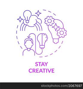 Stay creative purple gradient concept icon. Use fantasy to change world. Balanced lifestyle abstract idea thin line illustration. Isolated outline drawing. Roboto-Medium, Myriad Pro-Bold fonts used. Stay creative purple gradient concept icon