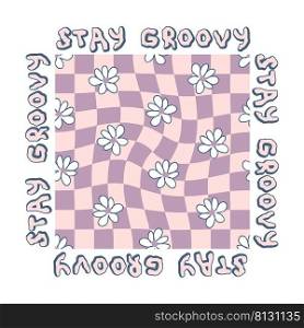 STAY GROOVY slogan graphic with daisies for T-shirt, textile and print. Doodle vector illustration for decor and design.