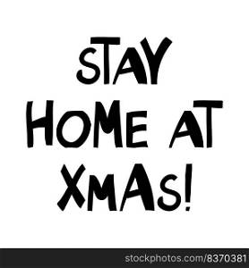 Stay home at xmas, handwritten lettering isolated on white. Stay home at xmas, handwritten lettering isolated on white.