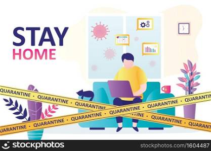 Stay home banner template. Businessman or freelancer work online, telework. Self-isolation, Quarantine warning tapes. Health care concept.  Fears of getting coronavirus. Global viral pandemic. Vecto