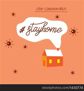 Stay home. Concept coronavirus isolation period illustration. Stayhome flash mob, cozy house. Vector naive.