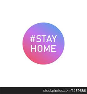 Stay home concept icon. Hashtag stay home. Vector illustration. EPS 10. Stay home concept icon. Hashtag stay home. Vector illustration EPS 10