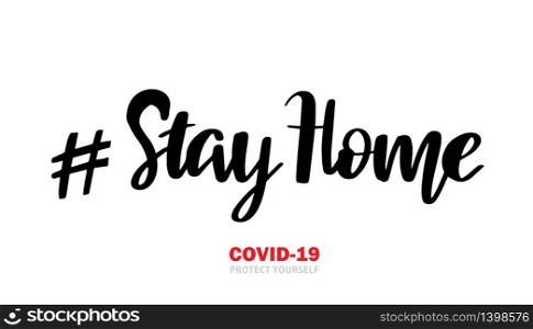 Stay Home. Covid-19 typography poster design. Coronavirus motivational lettering text on white background. Vector illustration.. Covid-19 typography poster design. Coronavirus motivational lettering text. Prevention from coronavirus.