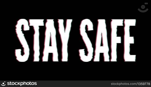 Stay home - glitch text for self-quarantine times. Design for banner, poster, cover. Vector.. Stay home - glitch text for self-quarantine times. Design for banner, poster, cover. Vector. Eps 10.