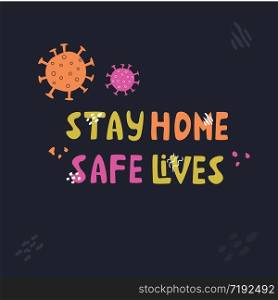 Stay home, same lives lettering slogan with decorative elements, floral pattern. Stop coronavirus spreading concept. Stay home, same lives lettering slogan, text