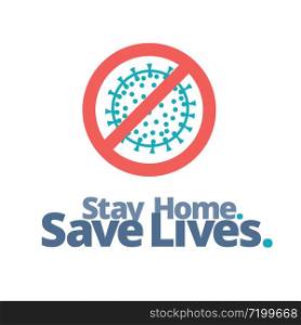 Stay Home. Save Lives. Coronovirus COVID-19 Protection Banner. Stay Home. Save Lives. COVID-19 Protection Banner