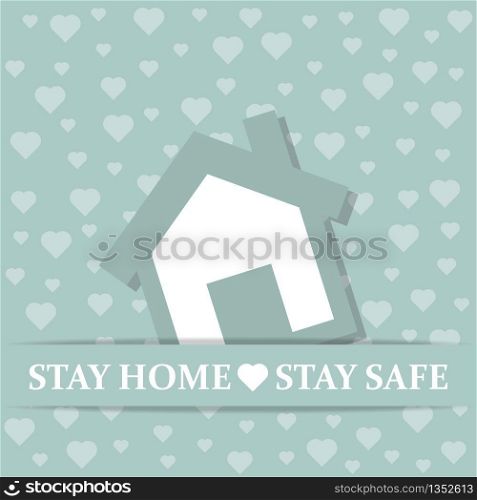 ""Stay home-Stay safe"-coronavirus advice, Covid-19 poster. Vector"