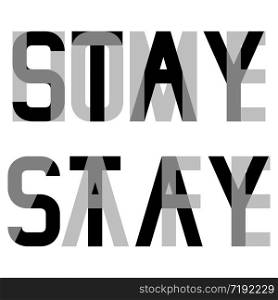 Stay home, stay safe. Coronavirus typography poster design. The letters of the words are interwoven using colors and translucency.. Stay home, stay safe. Coronavirus typography poster design.
