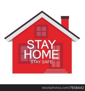 Stay Home. Stay Safe poster awareness social media campaign and coronavirus prevention. Vector Illustration EPS10. Stay Home. Stay Safe poster awareness social media campaign and coronavirus prevention. Vector Illustration