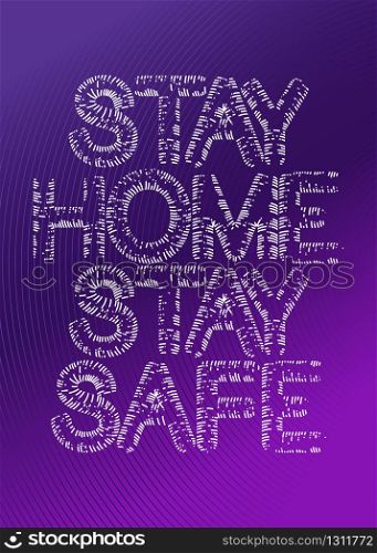 Stay Home Stay Safe sign with abstract striped letters. Vector graphic illustration.