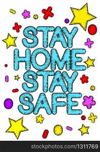 Stay Home Stay Safe sign with cartoonish letters. Abstract vector illustration.