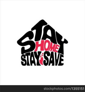 Stay Home Stay Save, Typography Design, Calligraphy Lettering, Vector Flat Sign & Symbol