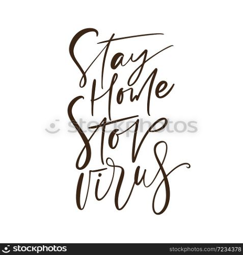 Stay home stop virus calligraphy lettering text to reduce risk of infection and spreading the virus. Coronavirus Covid-19, quarantine motivational poster. vector illustration quote.. Stay home stop virus calligraphy lettering text to reduce risk of infection and spreading the virus. Coronavirus Covid-19, quarantine motivational poster. vector illustration quote