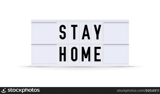 STAY HOME. Text displayed on a vintage letter board light box. Vector illustration.. STAY HOME text in a vintage light box. Vector illustration
