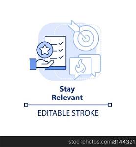 Stay relevant light blue concept icon. Appropriate website content. SEO pillar abstract idea thin line illustration. Isolated outline drawing. Editable stroke. Arial, Myriad Pro-Bold fonts used. Stay relevant light blue concept icon
