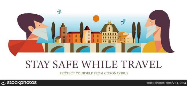 Stay safe while traveling. Vector poster encouraging people to wear masks. A man and a woman in medical masks travel through a beautiful city.. Stay safe while traveling. Vector poster encouraging people to wear masks.