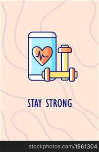 Stay strong greeting card with color icon element. Motivation for fitness goals. Postcard vector design. Decorative flyer with creative illustration. Notecard with congratulatory message. Stay strong greeting card with color icon element