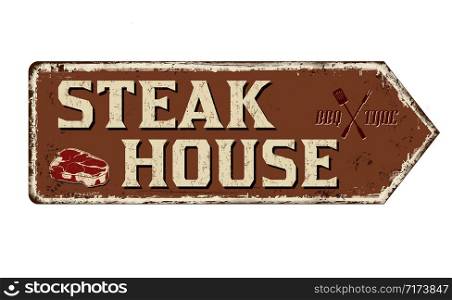 Steak House vintage rusty metal sign on a white background, vector illustration