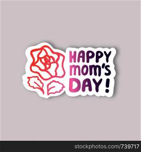 Sticker with Mother's Day hand lettering phrase and rose on white background. Coral and deep violet colors. Happy mom's day. Vector illustration. Sticker with Mother's Day Hand Lettering Text and Rose