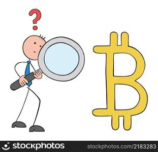 Stickman businessman holding magnifying glass against bitcoin symbol and examining financial statements. Hand drawn outline cartoon vector illustration.