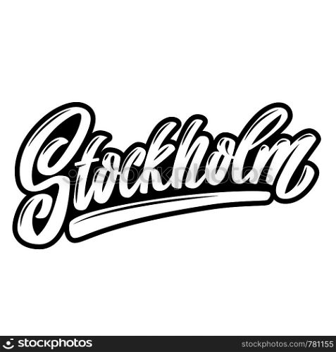 Stockholm (capital of Sweden). Lettering phrase on white background. Design element for poster, banner, t shirt, emblem. Vector illustration