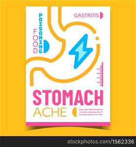 Stomach Ache Creative Advertising Poster Vector. Stomach Ache Poisoning Food Or Gastritis Promo Banner. Stomachache Medical Problem And Treatment Concept Template Style Color Illustration. Stomach Ache Creative Advertising Poster Vector