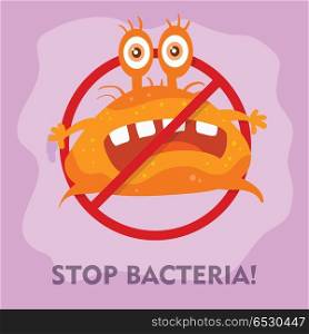 Stop Bacteria Cartoon Vector Illustration No Virus. Stop bacteria cartoon vector illustration. No bacteria sign with cute cartoon germ in flat style design isolated. Red alert circle symbol for antibacterial products. Stop virus warning sign.