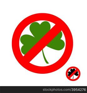 Stop clover. It is forbidden to have green lever. Frozen sheet. Emblem against Shamrock. Red forbidding character. Ban for plant on St. Patrick&rsquo;s day&#xA;