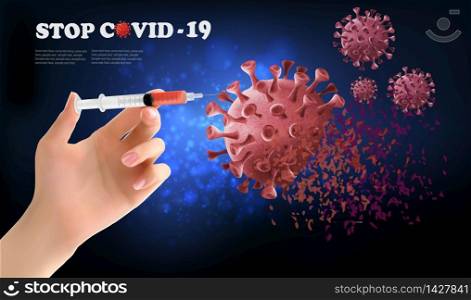 Stop Coranavirus concept background. Hand holding syringe with vaccine destroying virus COVID - 19 molecules. Vector illustration