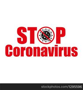 Stop coronavirus. Coronavirus outbreak in China. The fight against coronavirus. The danger of coronavirus and the risk to public health. Pandemic medical concept with dangerous cells. Vector .