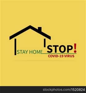 Stop COVID-19 Logo Stay at home Protection campaign or measure. yellow background.