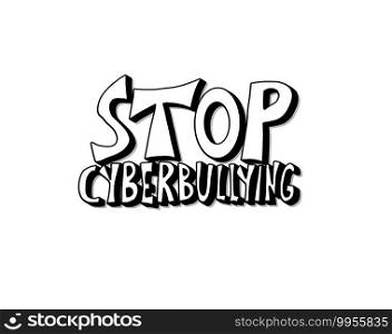 Stop cyberbullying phrase isolated. Vector stylized text for banner. 