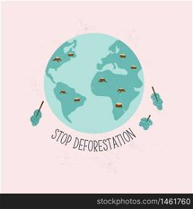 Stop deforestation concept design with globe and cutted trees. Vector illustration. Stop deforestation concept design with globe and cutted trees