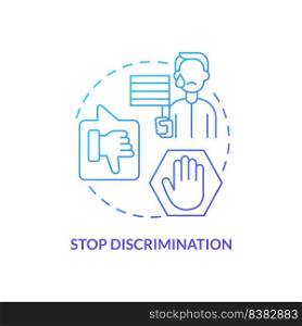 Stop discrimination blue gradient concept icon. Unjust treatment. Dealing with lgbt issue abstract idea thin line illustration. Isolated outline drawing. Myriad Pro-Bold fonts used. Stop discrimination blue gradient concept icon