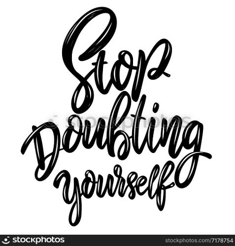 stop doubting yourself. Lettering phrase on light background. Design element for poster, card, banner. Vector illustration