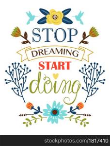 Stop dreaming start doing Poster with flowers and branches