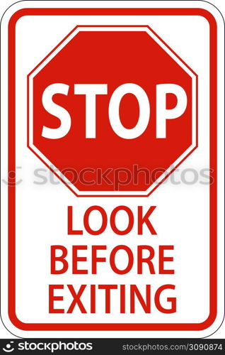 Stop Look Before Exiting Sign On White Background