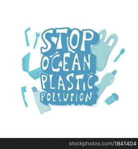 Stop ocean plastic pollution concept. Ecological problem emplem. Vector stylized text.