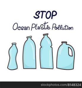 Stop ocean plastic pollution hand drawn lettering phrase and plastic bottles. Vector illustration in doodle style. Plastic pollution concept. Stop ocean plastic pollution