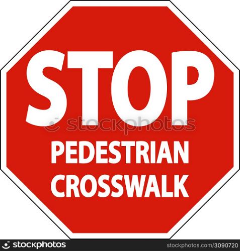 Stop Pedestrian Crosswalk Sign On White Background
