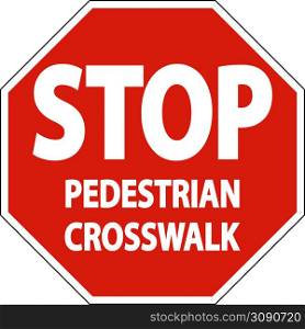 Stop Pedestrian Crosswalk Sign On White Background