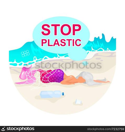 Stop plastic pollution in ocean flat concept icon. Mermaid trapped in fishnet. Dead fantasy creature on beach sticker, clipart. Nature damage. Isolated cartoon illustration on white background. Stop plastic pollution in ocean flat concept icon