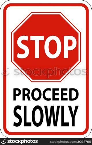 Stop Proceed Slowly Sign On White Background