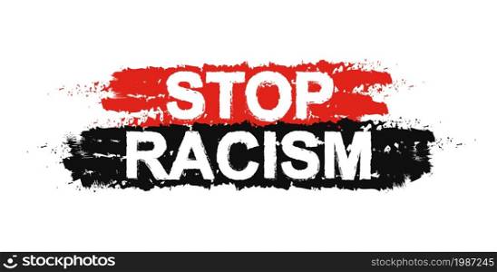 Stop racism paint ,grunge, protest, graffiti sign. Vector. Stop racism paint sign