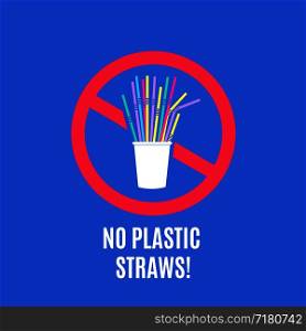 Stop using plastic straws. No plastic pollution campaign and packaging waste vector concept with disposable straws. Eco stop garbage, no pollution, ban and disposable illustration. Stop using plastic straws. No plastic pollution campaign and packaging waste vector concept with disposable straws