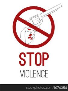 Stop violence and war. Vertical card with outline drawing of a pistol with hand in prohibition sign and text. Ban on the kill. Vector element for banners, articles and your design.. Stop violence and war. Vertical card with outline drawing of a pistol with hand in prohibition sign and text. Ban on the kill. Vector element