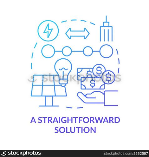Straightforward solution blue gradient concept icon. Access to sustainable energy. Pros of PPA abstract idea thin line illustration. Isolated outline drawing. Myriad Pro-Bold fonts used. Straightforward solution blue gradient concept icon